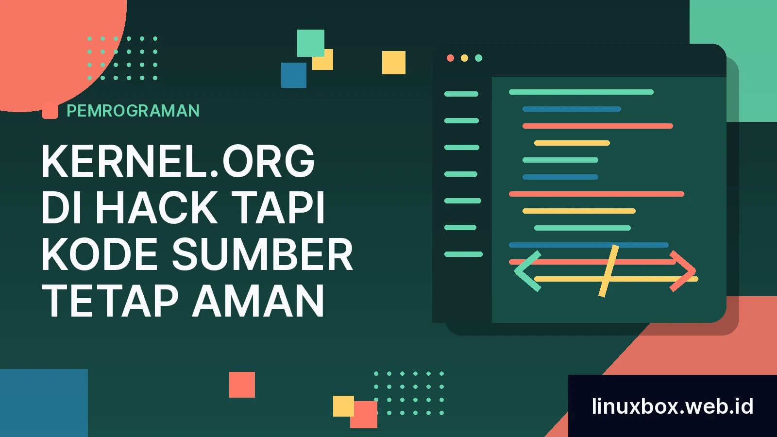 Kernel.Org Di Hack Tapi Kode Sumber Tetap Aman