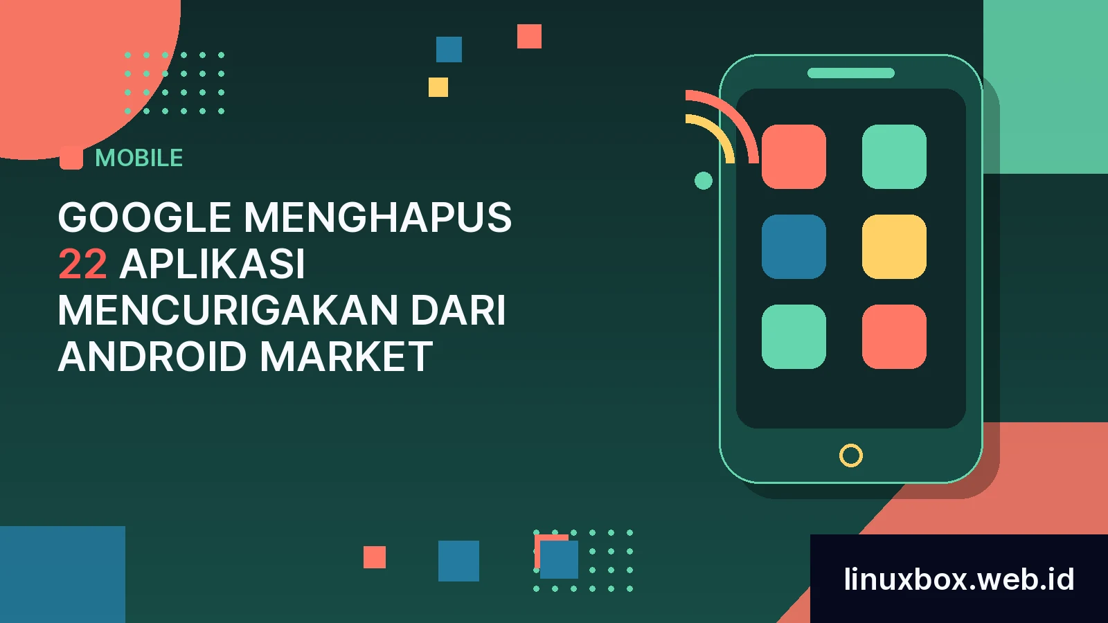 Google Menghapus 22 Aplikasi Mencurigakan dari Android Market
