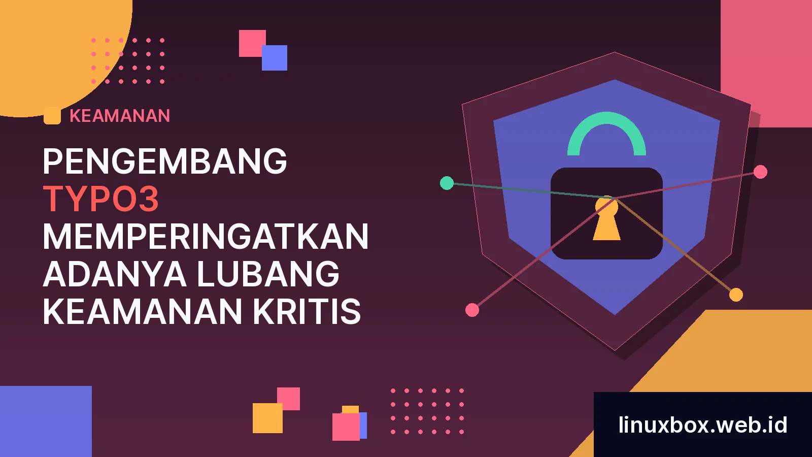 Pengembang TYPO3 Memperingatkan Adanya Lubang Keamanan Kritis