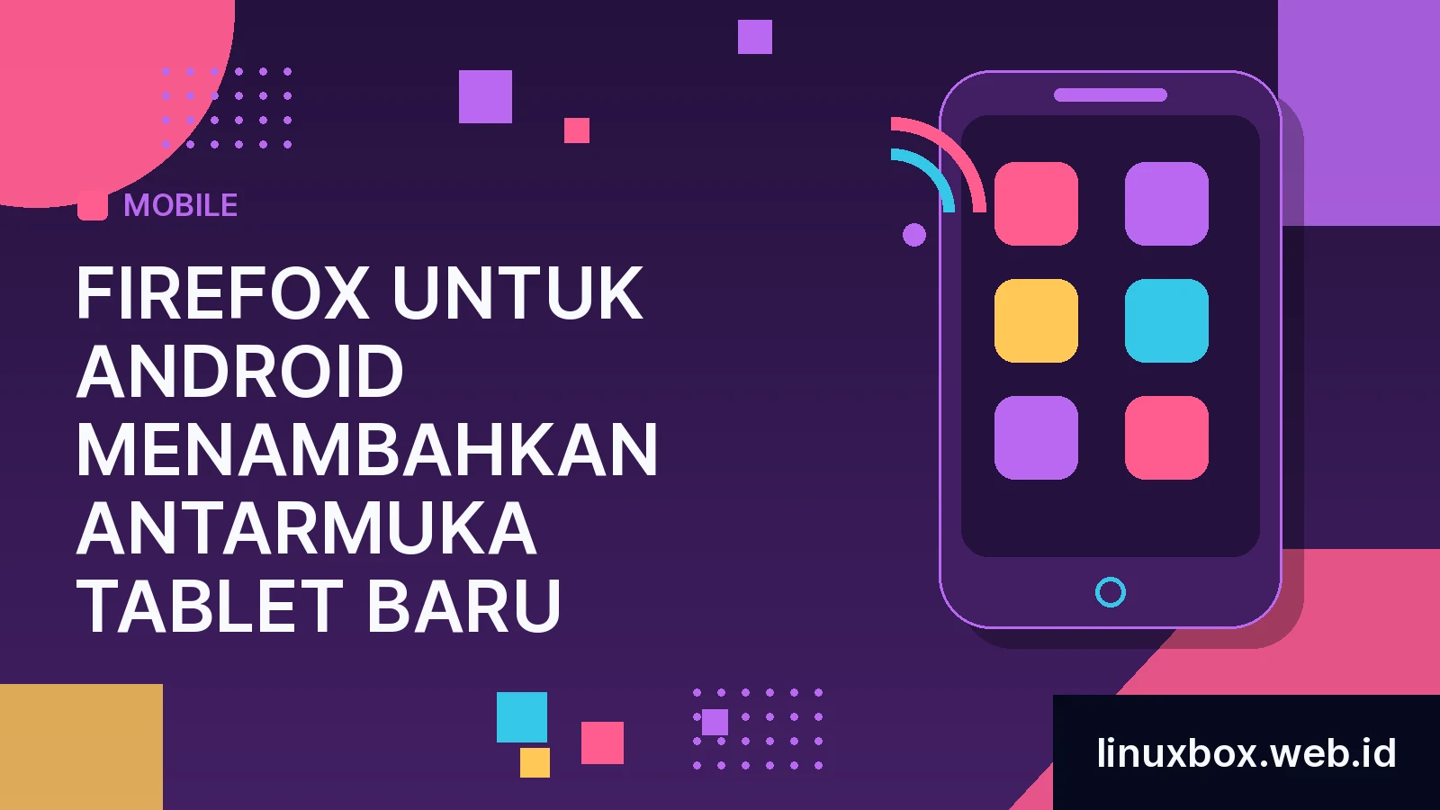 Firefox untuk Android Menambahkan Antarmuka Tablet Baru