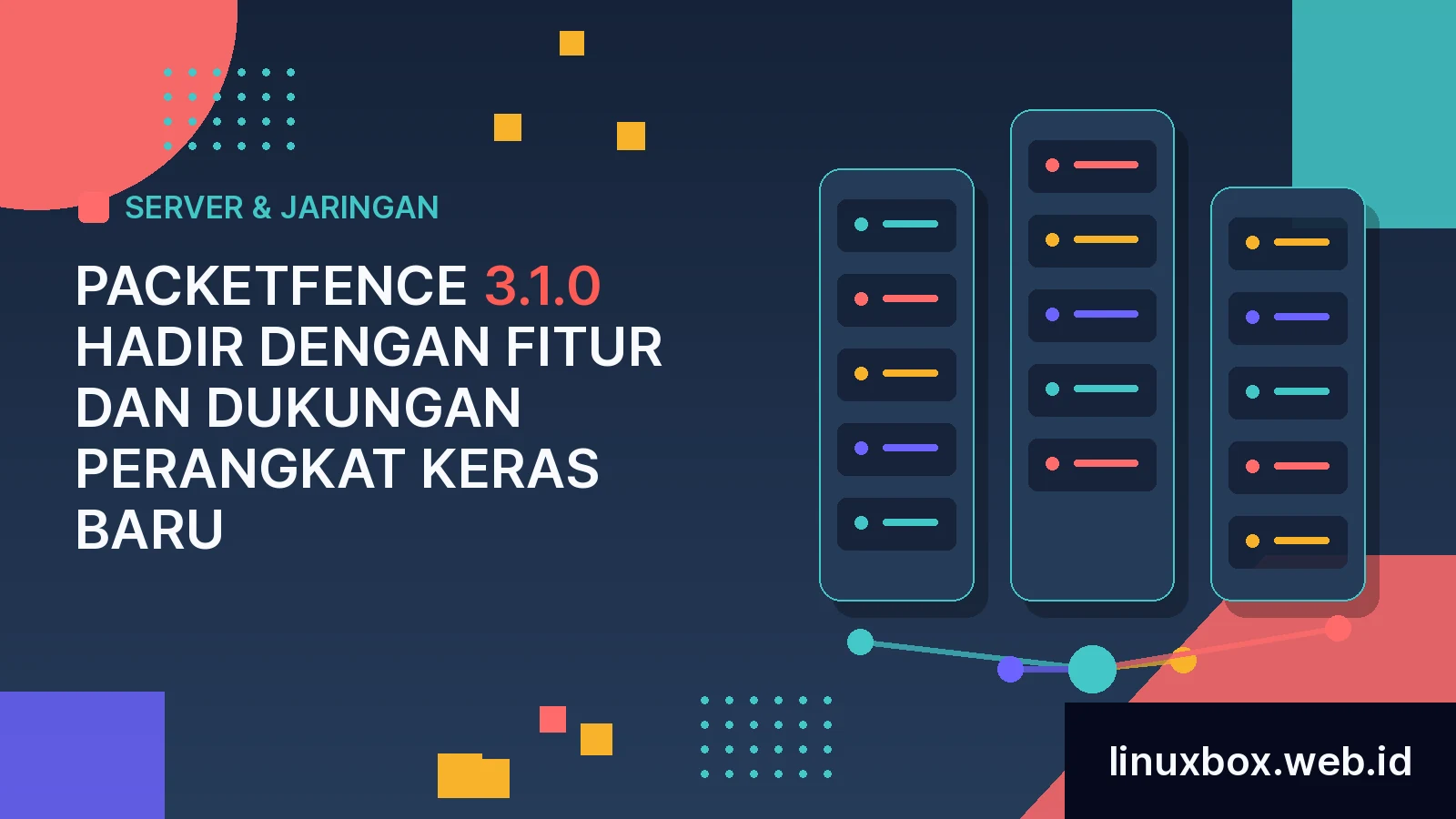 PacketFence 3.1.0 Hadir Dengan Fitur dan Dukungan Perangkat Keras Baru