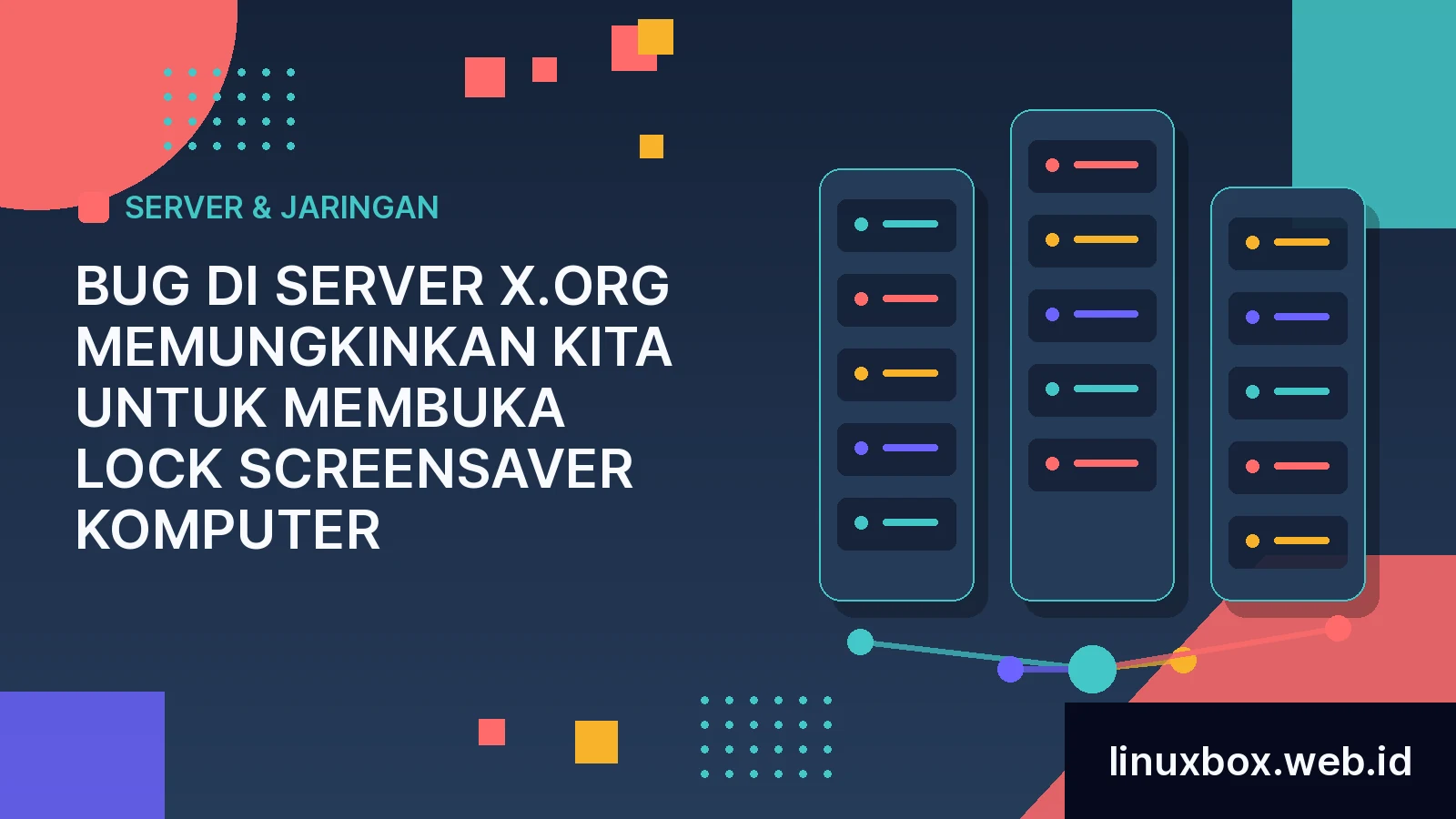 Bug Di Server X.org Memungkinkan Kita Untuk Membuka Lock Screensaver Komputer