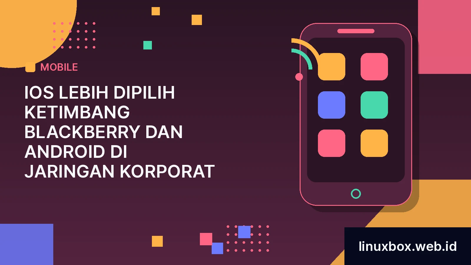 iOS Lebih Dipilih Ketimbang BlackBerry dan Android di Jaringan Korporat