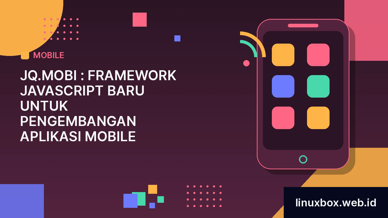 jQ.Mobi : Framework JavaScript Baru Untuk Pengembangan Aplikasi Mobile