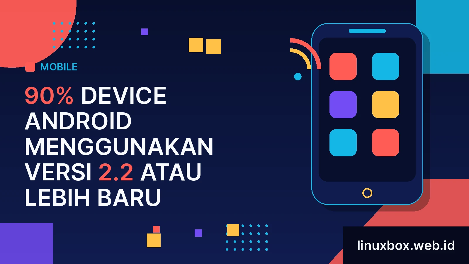 90% Device Android Menggunakan Versi 2.2 Atau Lebih Baru