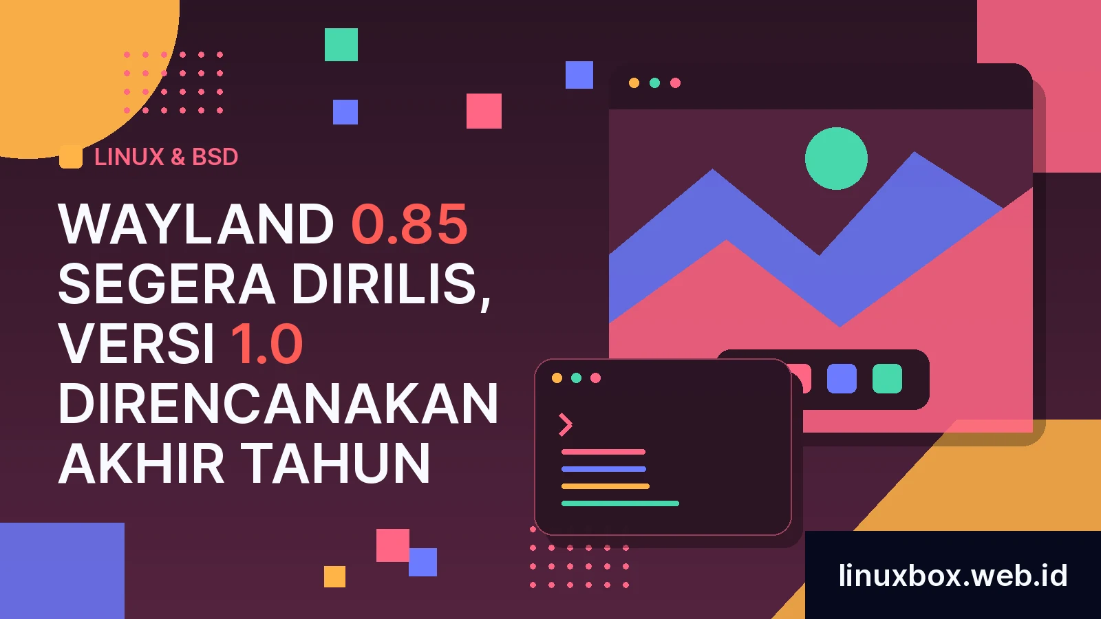 Wayland 0.85 Segera dirilis, Versi 1.0 Direncanakan Akhir Tahun