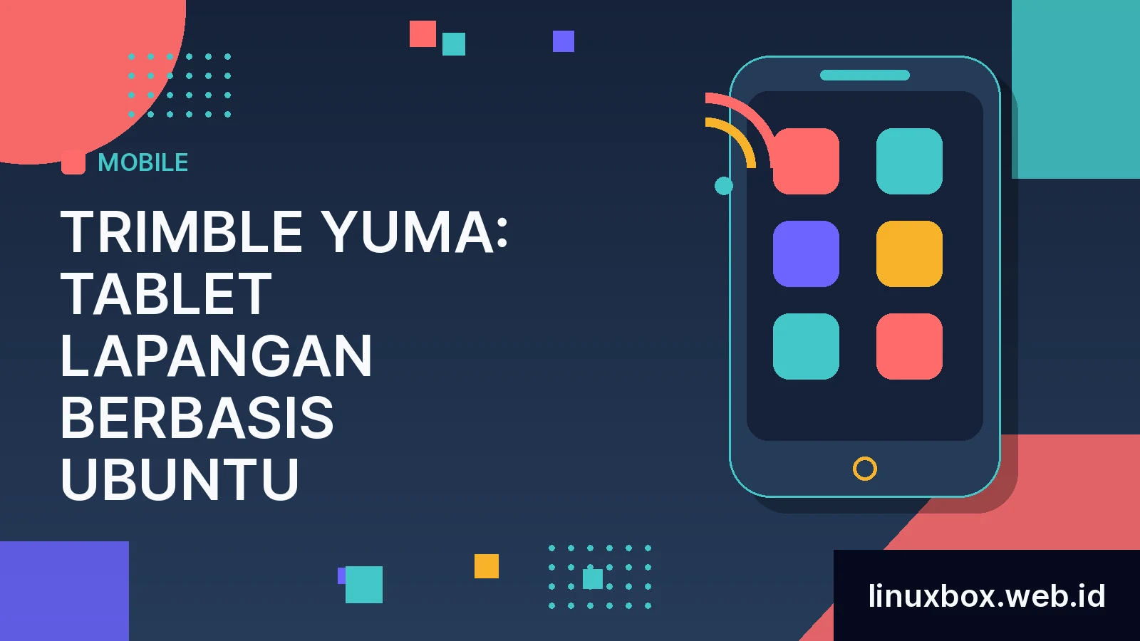Trimble Yuma: Tablet Lapangan Berbasis Ubuntu