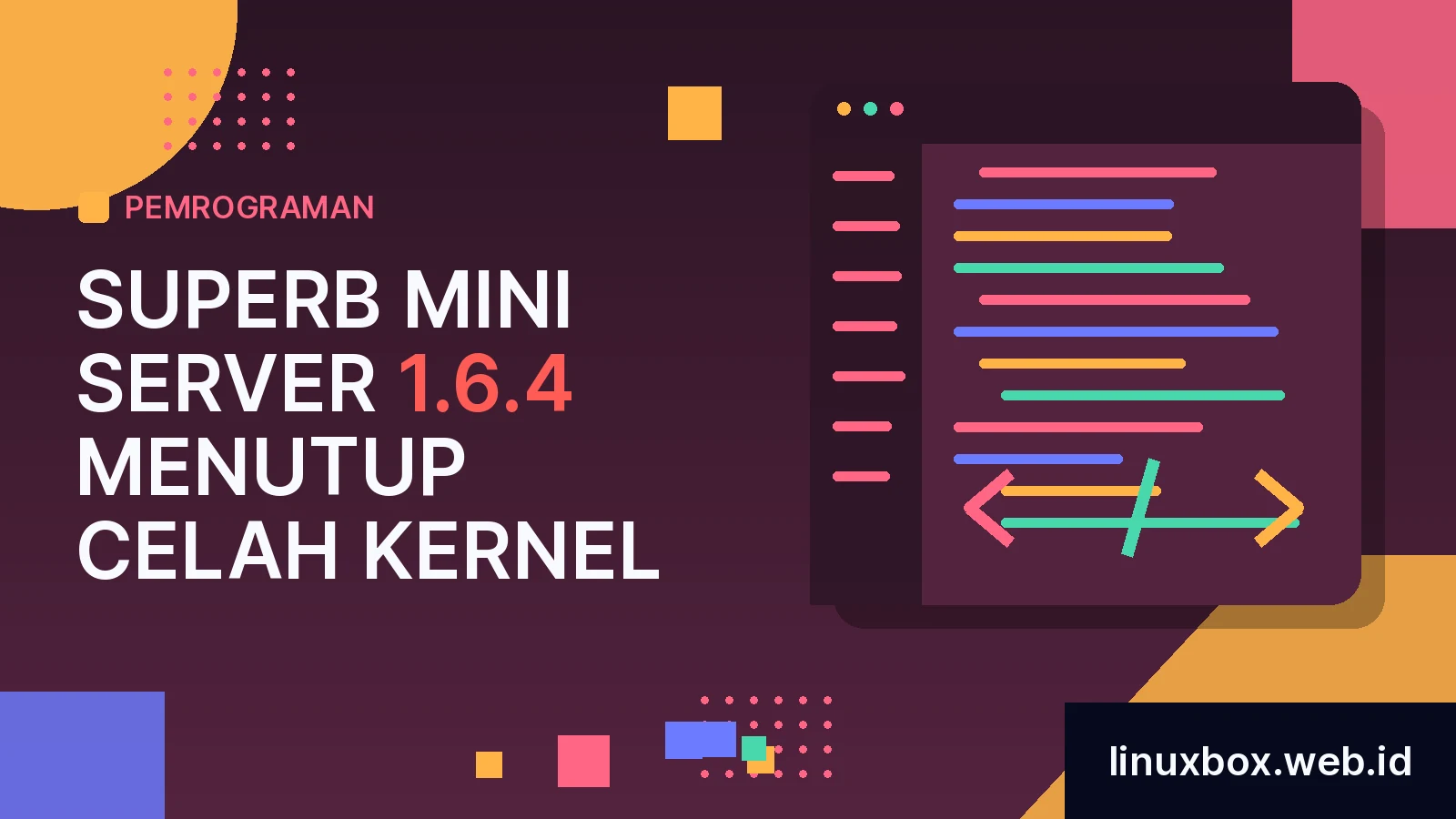 Superb Mini Server 1.6.4 Menutup Celah Kernel