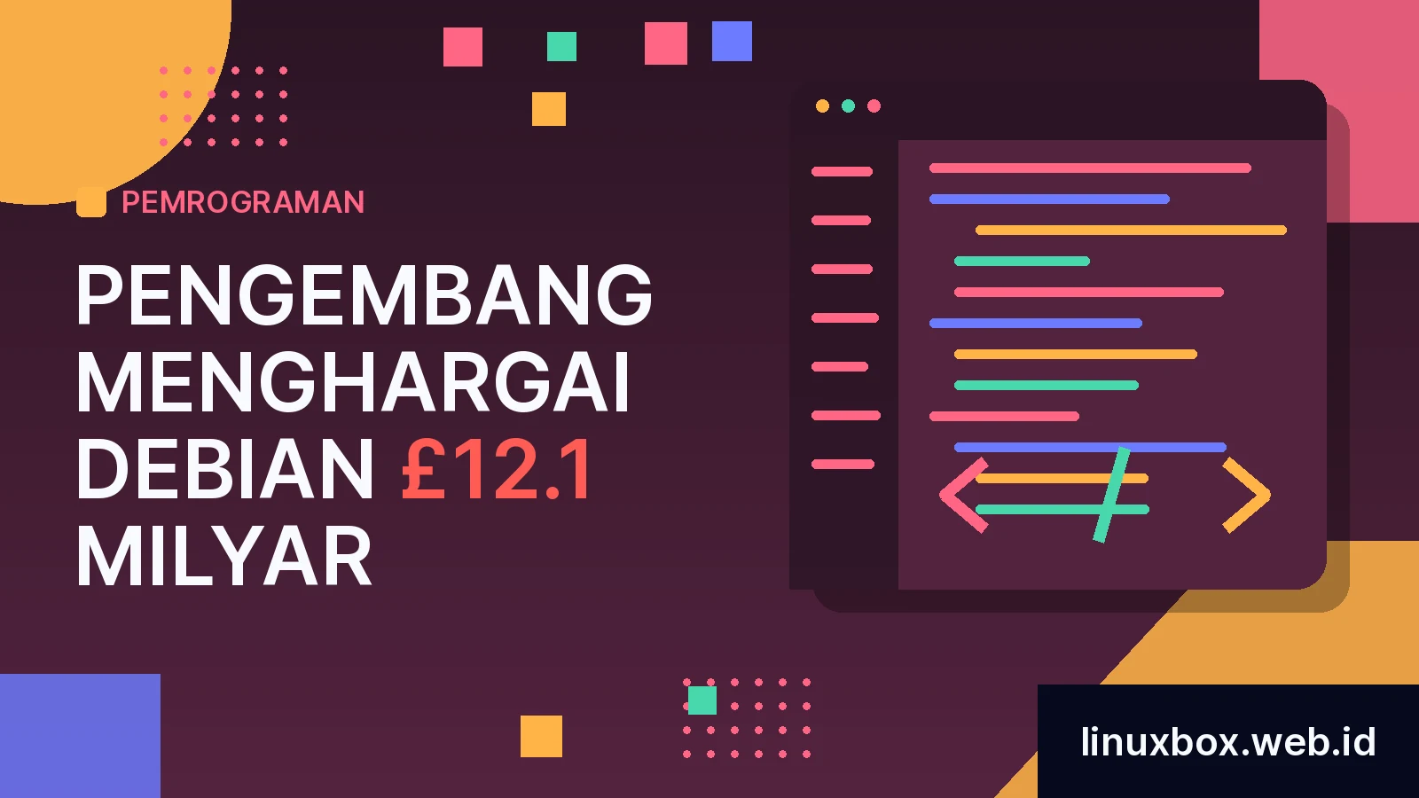 Pengembang Menghargai Debian £12.1 Milyar