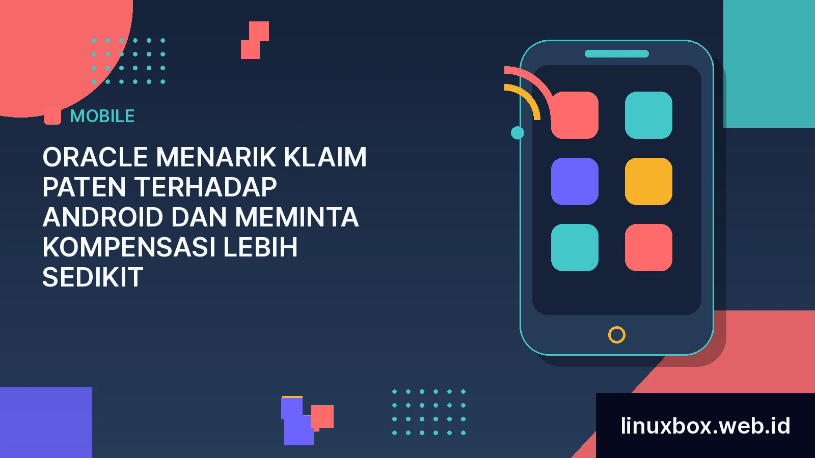 Oracle Menarik Klaim Paten Terhadap Android dan Meminta Kompensasi Lebih Sedikit