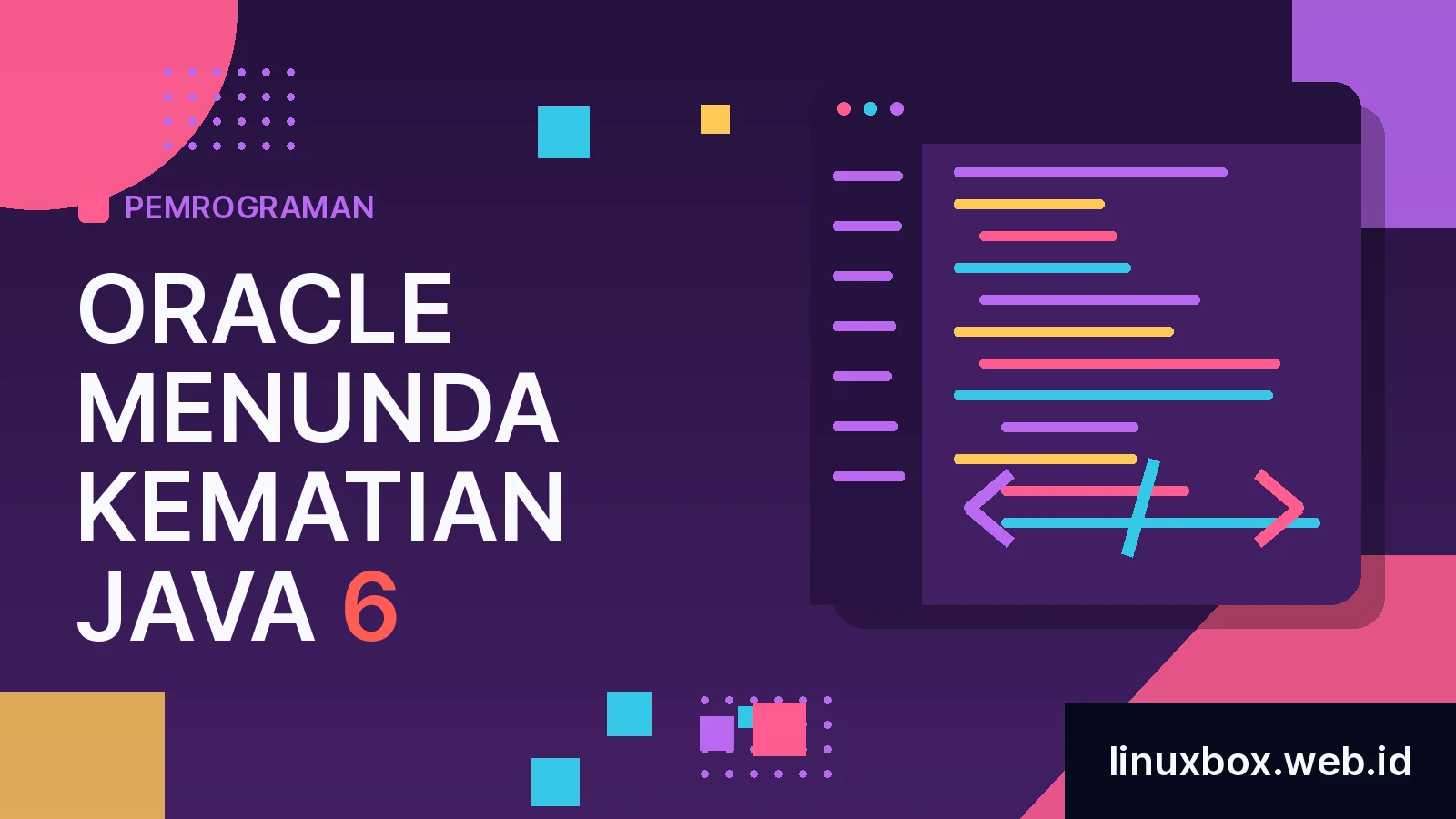 Oracle Menunda Kematian Java 6