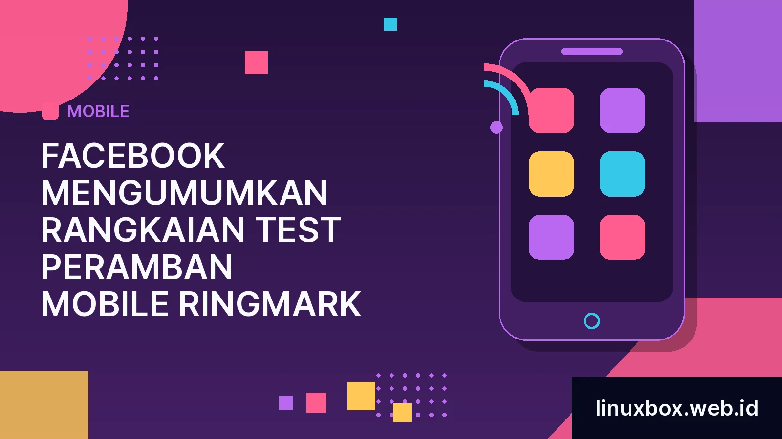 Facebook Mengumumkan Rangkaian Test Peramban Mobile Ringmark