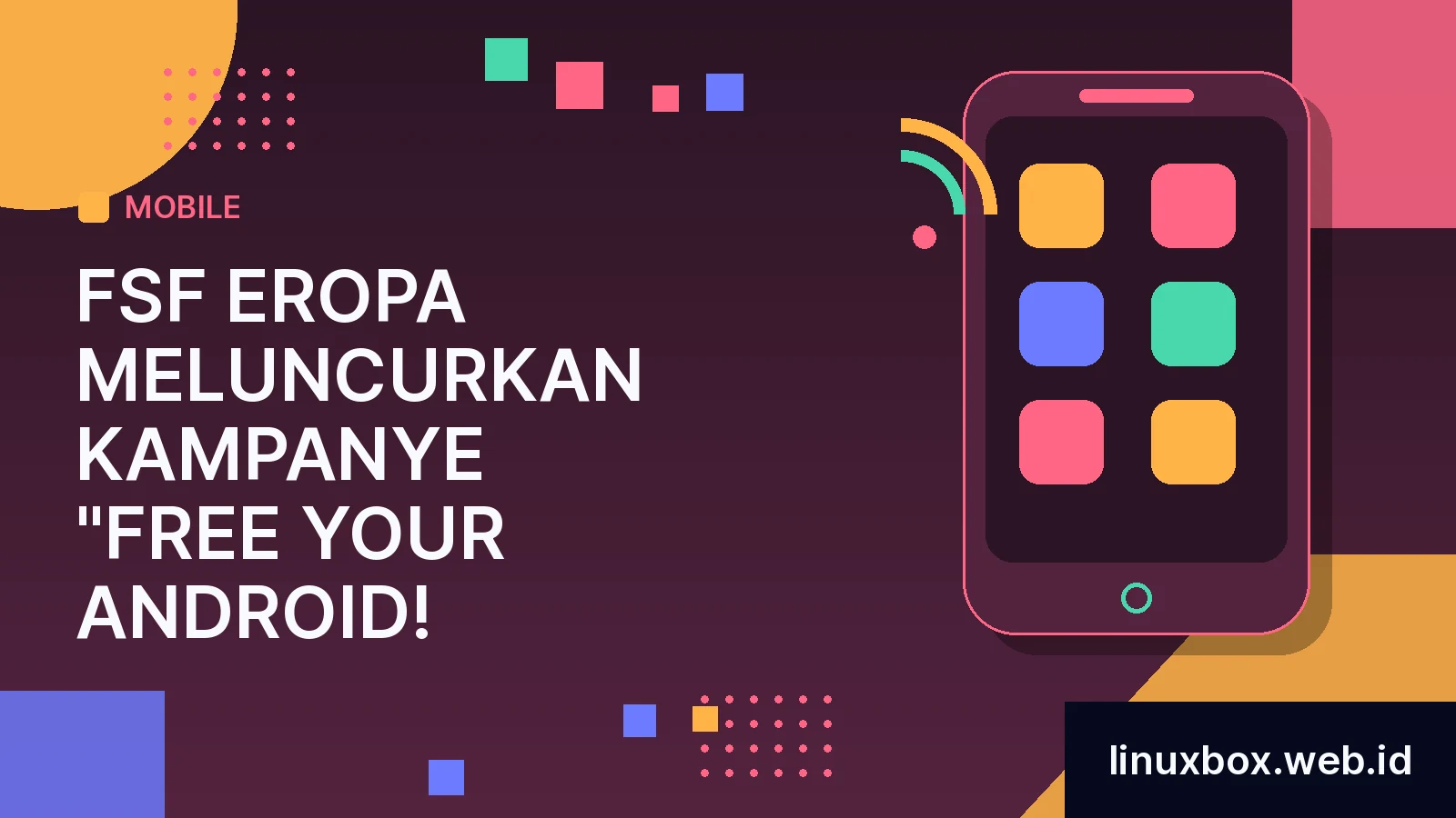 FSF Eropa Meluncurkan Kampanye "Free Your Android!"