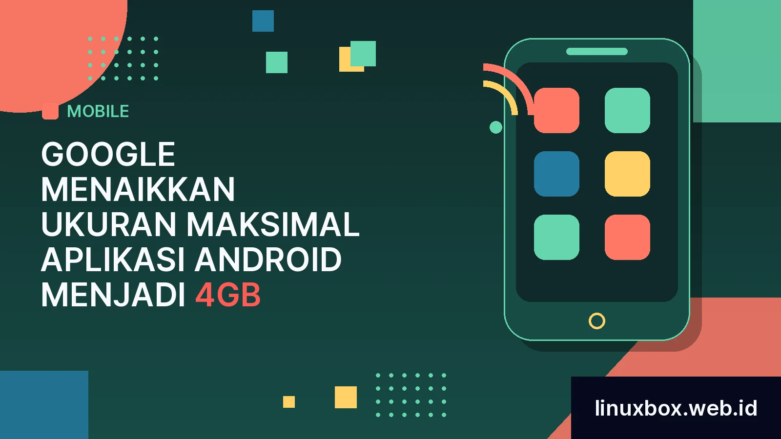 Google Menaikkan Ukuran Maksimal Aplikasi Android Menjadi 4GB