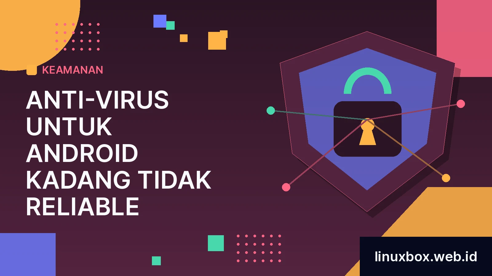 Anti-Virus Untuk Android Kadang Tidak Reliable