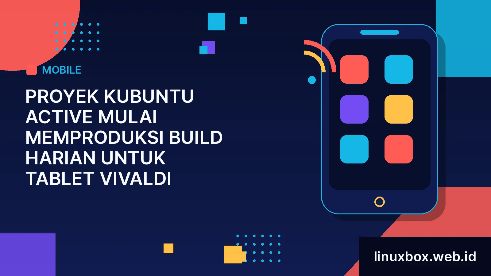 Proyek Kubuntu Active Mulai Memproduksi Build Harian Untuk Tablet Vivaldi