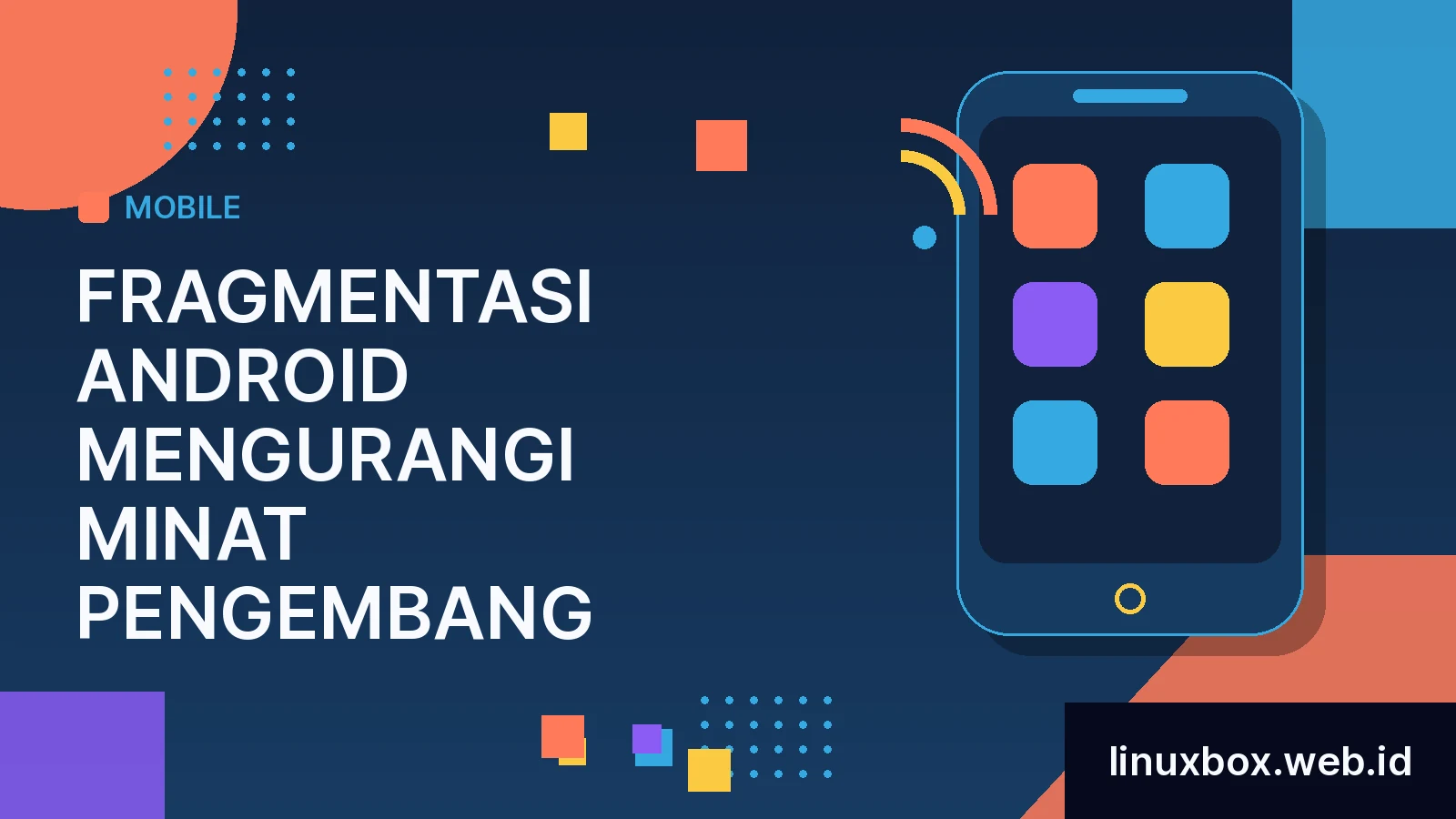 Fragmentasi Android Mengurangi Minat Pengembang
