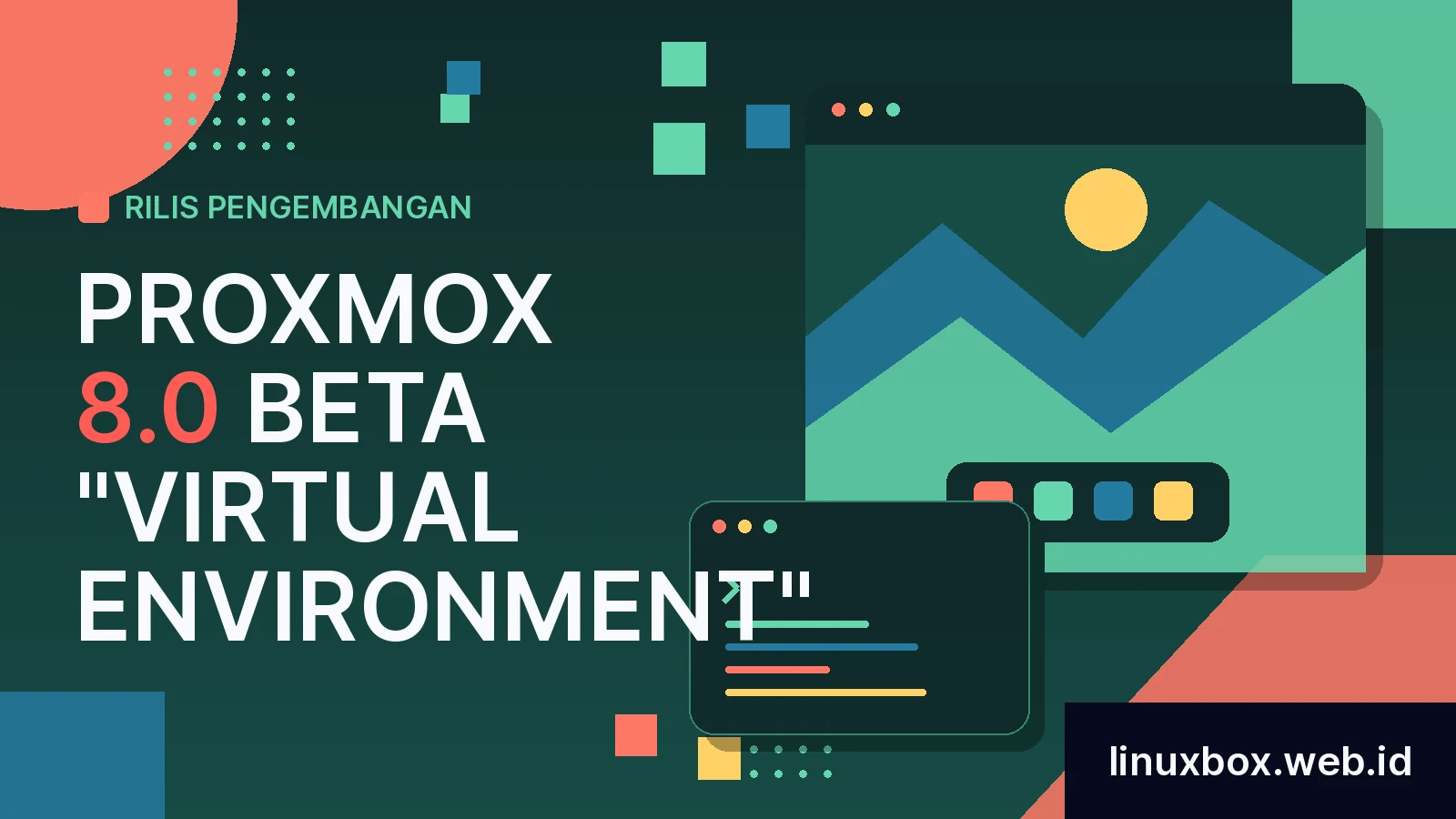 Rilis Pengembangan Proxmox 8.0 Beta "Virtual Environment"
